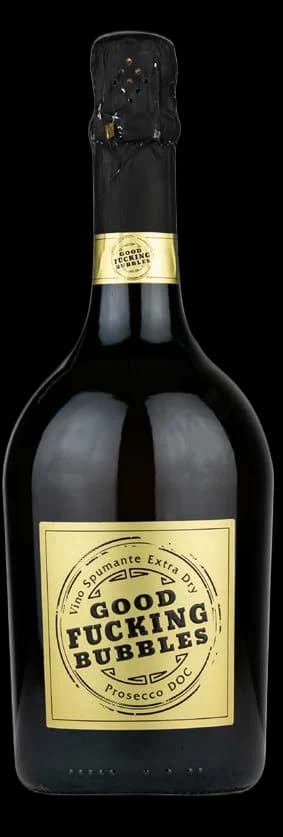Good Fucking Bubbles Spumante Extra Dry